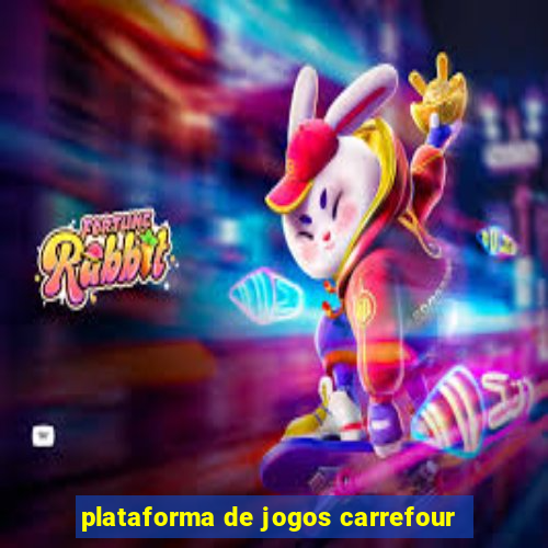 plataforma de jogos carrefour